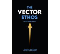 The Vector Ethos: How to Make the Shift