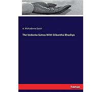 The Vedanta-Sutras With Srikantha Bhashya