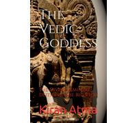 The Vedic Goddess: The Divine Feminine Deities Of The Rig Veda: 25 (The Hindu Pantheon Series)