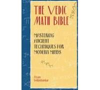 The Vedic Math Bible