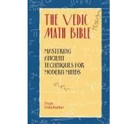 The Vedic Math Bible