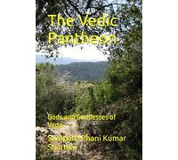 The Vedic Pantheon: Gods and Goddesses of Veda