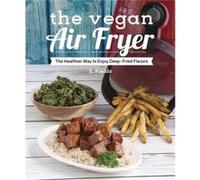 The Vegan Air Fryer by J. L. Fields Inconnu (Auteur)