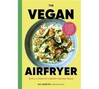 The Vegan Air Fryer by Niki Webster Niki Webster (Auteur)