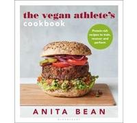 The Vegan Athletes Cookbook by Anita Bean Anita Bean (Auteur)
