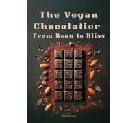 The Vegan Chocolatier - From Bean to Bliss