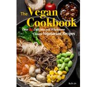 The Vegan Cookbook: Over 80 Delicious and Wholesome Chinese Vegetarian Recipes