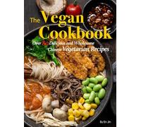 The Vegan Cookbook: Over 85 Delicious and Wholesome Chinese Vegetarian Recipes