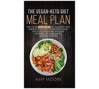The Vegan Keto Diet Meal Plan
