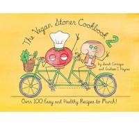 The Vegan Stoner Cookbook 2: Over 100 Easy and Healthy Recipes to Munch