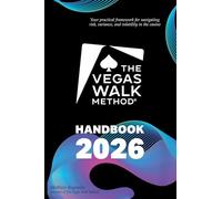 The Vegas Walk Method® Handbook 2026: Your Practical Framework for Navigating Risk, Variance, and Volatility in the Casino