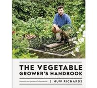 The Vegetable Growers Handbook by Huw Richards Huw Richards (Auteur)