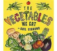 The Vegetables We Eat Gail Gibbons (Auteur)