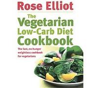 The Vegetarian Low-carb Diet Cookbook Rose Elliot (Auteur)