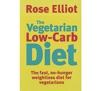 The Vegetarian Low-Carb Diet: The fast, no-hunger weightloss diet for vegetarians