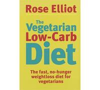 The Vegetarian Low-Carb Diet: The fast, no-hunger weightloss diet for vegetarians
