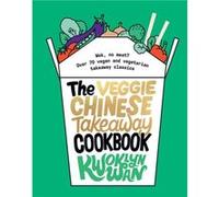 The Veggie Chinese Takeaway Cookbook by Kwoklyn Wan Kwoklyn Wan (Auteur)
