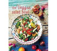 The Veggie Salad Bowl: More than 60 delicious vegetarian and vegan recipes