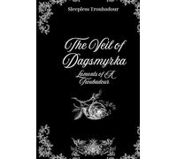 The Veil of Dagsmyrka: Laments of Troubadour