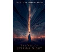 The Veil of Eternal Night