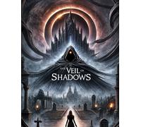 The Veil Of Shadows: A Forbidden Love, A Dark Secret, And A War Between Worlds (The Forsaken Throne Series)