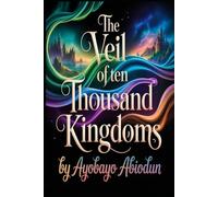 The Veil of Ten Thousand Kingdoms