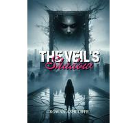 The Veil’s Shadow: Some Chains Are Invisible. Some Never Break.