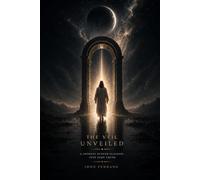 The Veil Unveiled: How the Entire Scriptures Echo the Mystery of Christ through Pure Logic and Quantum Science