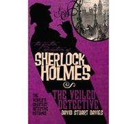 The Veiled Detective, The Further Adventures of Sherlock Holmes David Stuart Davies (Auteur)