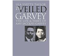 The Veiled Garvey, Gender and American Culture Series Ula Y. Taylor (Auteur)