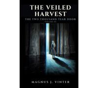 The Veiled Harvest: The Two Thousand Year Door