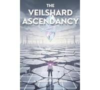 The Veilshard Ascendancy: Book Two of the Fluxbound Saga