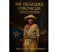 The Velázquez Chronicles: Fragments, Findings, and DNA: The Truths we Live and Inherit