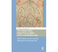 The Velislav Bible, Finest Picture-Bible of the Late Middle Ages: Biblia depicta as Devotional, Mnemonic and Study Tool