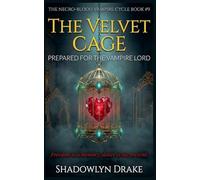 The Velvet Cage: Prepared For The Vampire Lord