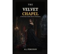 The Velvet Chapel: A Victorian Gothic Horror Romance