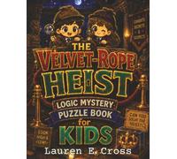 The Velvet Rope Heist Logic Mystery Puzzle Book for Kids: 15 Sudoku Grid Style Detective Puzzles for Kids Ages 8-12