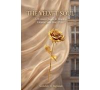 The Velvet Soul: A Woman's Guide to Timeless Elegance and Inner Power