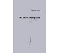 The Velvet Underground Le son de l'excès - Massimo Palma - De La Variation Eds - broché - Essai