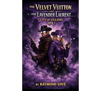 The Velvet Vuitton and The Lavender Laurent City of Villains Book 3