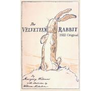 The Velveteen Rabbit: Hardcover Original 1922 Full Color Reproduction