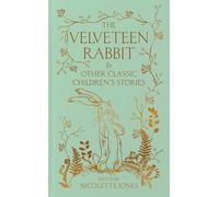 The Velveteen Rabbit & Other Classic Children's Stories