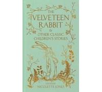 The Velveteen Rabbit & Other Classic Children's Stories