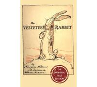 The Velveteen Rabbit: The Original 1922 Edition in Full Color