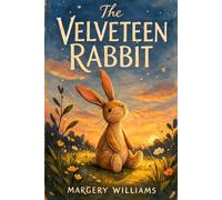 The Velveteen Rabbit: With Full Colour Illustrations