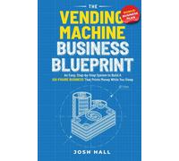 The Vending Machine Business Blueprint
