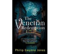 The Venetian Redemption A page-turning, atmospheric thriller set in Italy's most beautiful city - Philip Gwynne Jones - Constable - ebook (ePub) - Livre