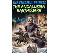 The Vengeful Princes | The Andalusian Earthquake: The Idrisids - Book 3 | Moroccan History Collection for Young Readers