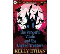 The Vengeful Villain and the Cursed Treasure