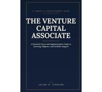 The Venture Capital Associate: A Practical Career and Implementation Guide to Sourcing, Diligence, and Portfolio Support